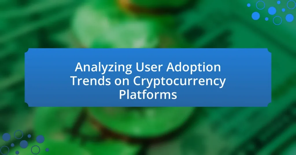 Analyzing User Adoption Trends on Cryptocurrency Platforms