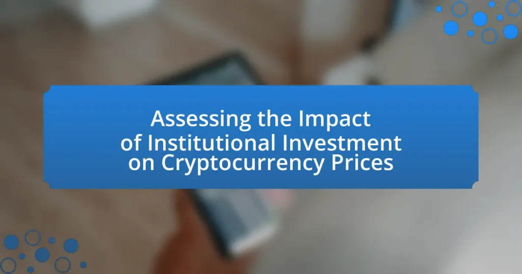 Assessing the Impact of Institutional Investment on Cryptocurrency Prices