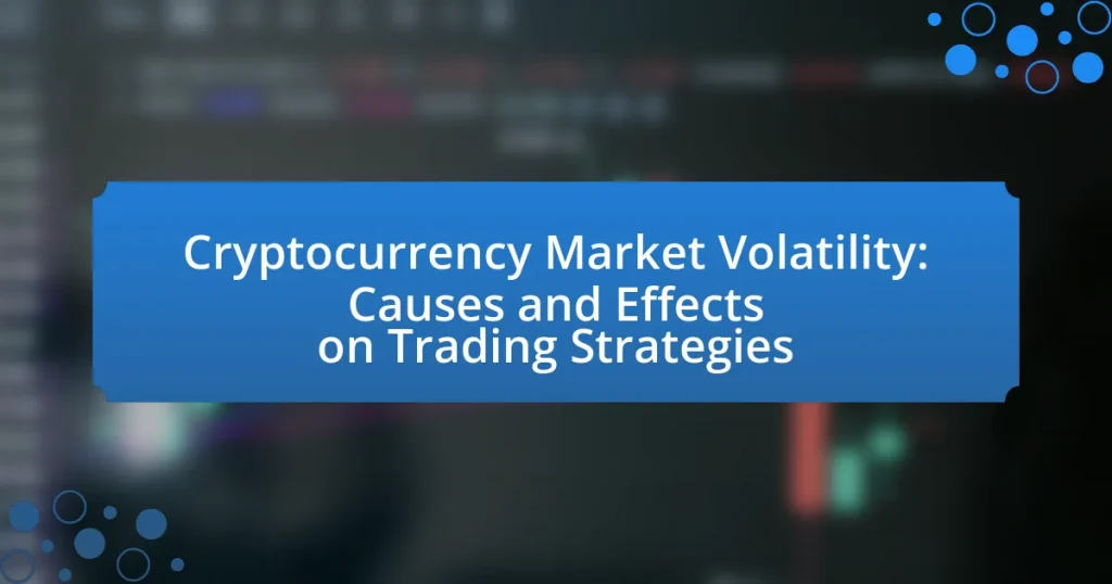 Cryptocurrency Market Volatility: Causes and Effects on Trading Strategies