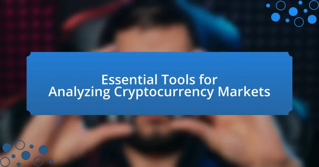 Essential Tools for Analyzing Cryptocurrency Markets