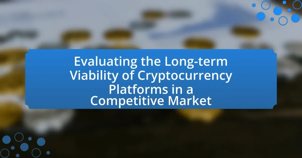 Evaluating the Long-term Viability of Cryptocurrency Platforms in a Competitive Market