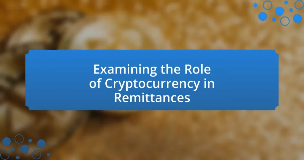 Examining the Role of Cryptocurrency in Remittances