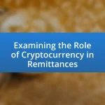 Examining the Role of Cryptocurrency in Remittances