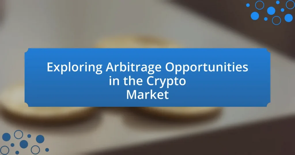 Exploring Arbitrage Opportunities in the Crypto Market