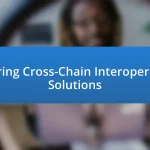 Exploring Cross-Chain Interoperability Solutions