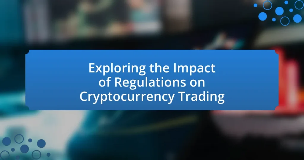 Exploring the Impact of Regulations on Cryptocurrency Trading