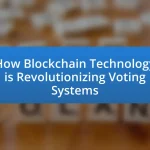 How Blockchain Technology is Revolutionizing Voting Systems