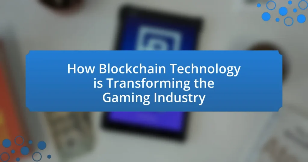How Blockchain Technology is Transforming the Gaming Industry