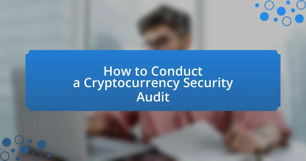 How to Conduct a Cryptocurrency Security Audit
