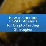 How to Conduct a SWOT Analysis for Crypto Trading Strategies