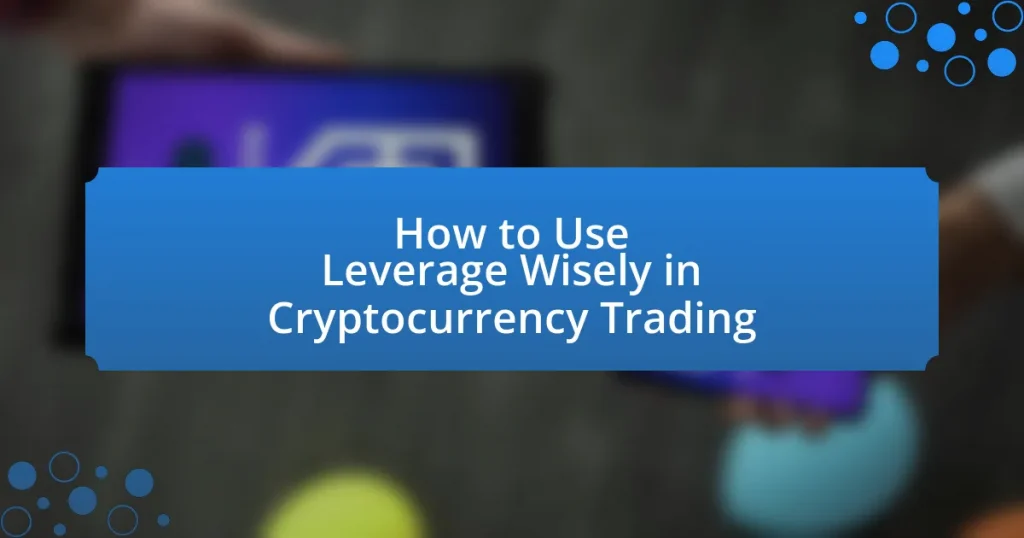 How to Use Leverage Wisely in Cryptocurrency Trading