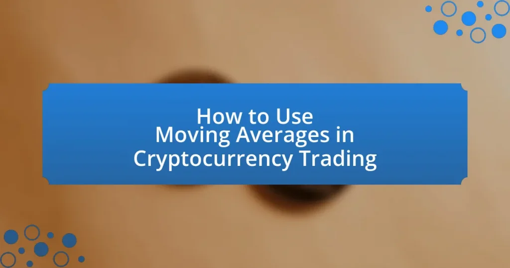 How to Use Moving Averages in Cryptocurrency Trading
