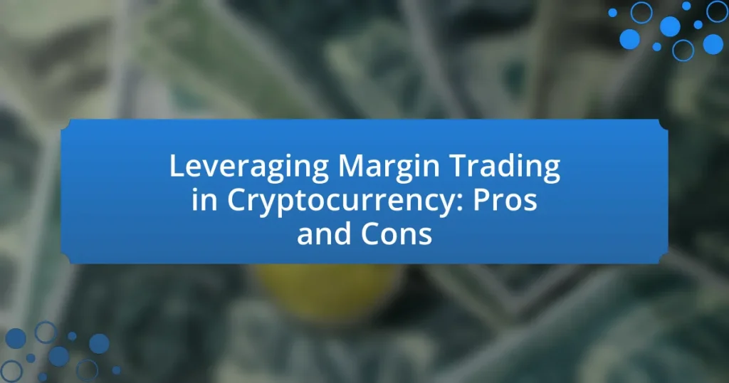 Leveraging Margin Trading in Cryptocurrency: Pros and Cons