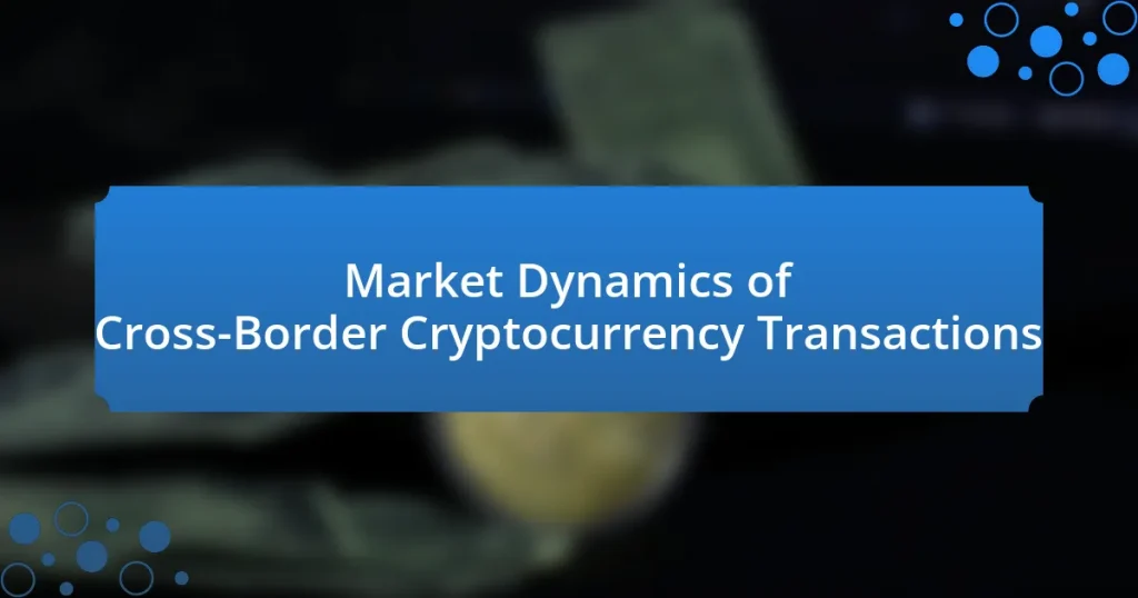Market Dynamics of Cross-Border Cryptocurrency Transactions
