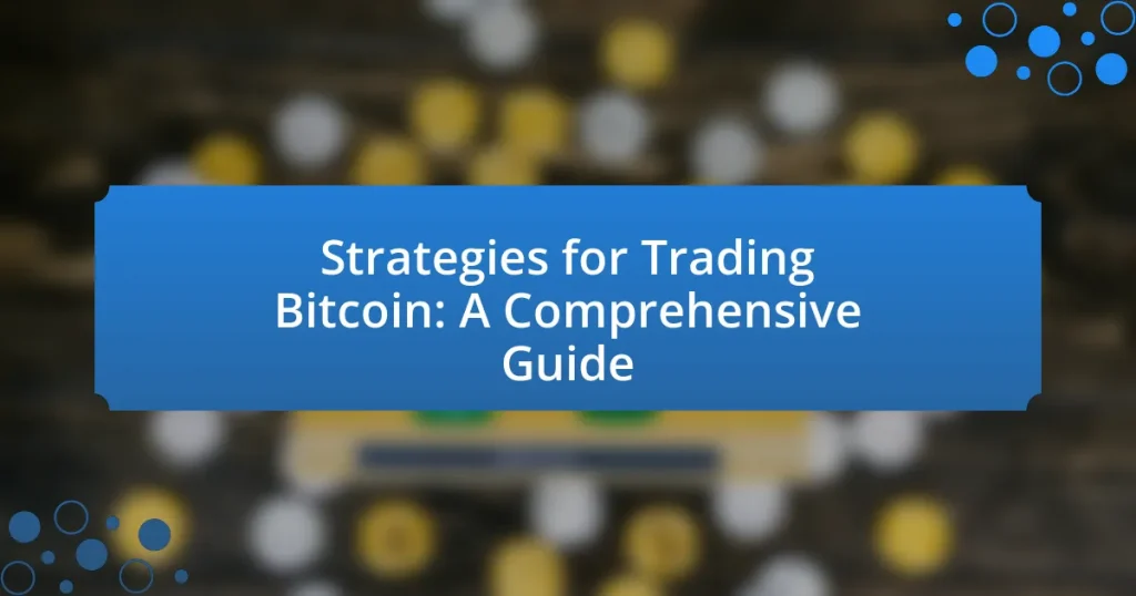 Strategies for Trading Bitcoin: A Comprehensive Guide