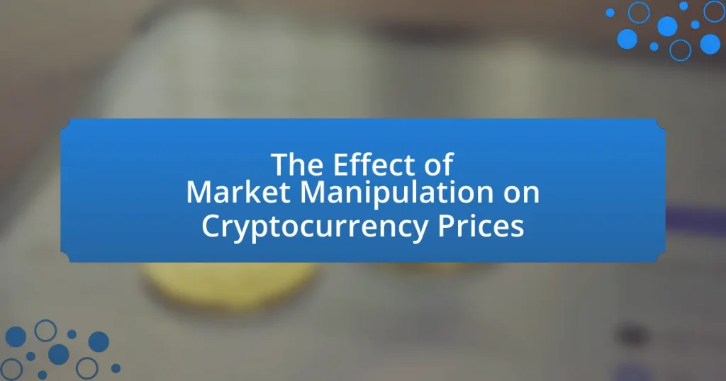 The Effect of Market Manipulation on Cryptocurrency Prices