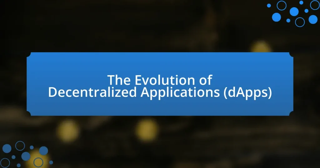 The Evolution of Decentralized Applications (dApps)
