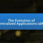The Evolution of Decentralized Applications (dApps)