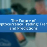 The Future of Cryptocurrency Trading: Trends and Predictions