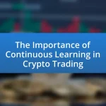 The Importance of Continuous Learning in Crypto Trading