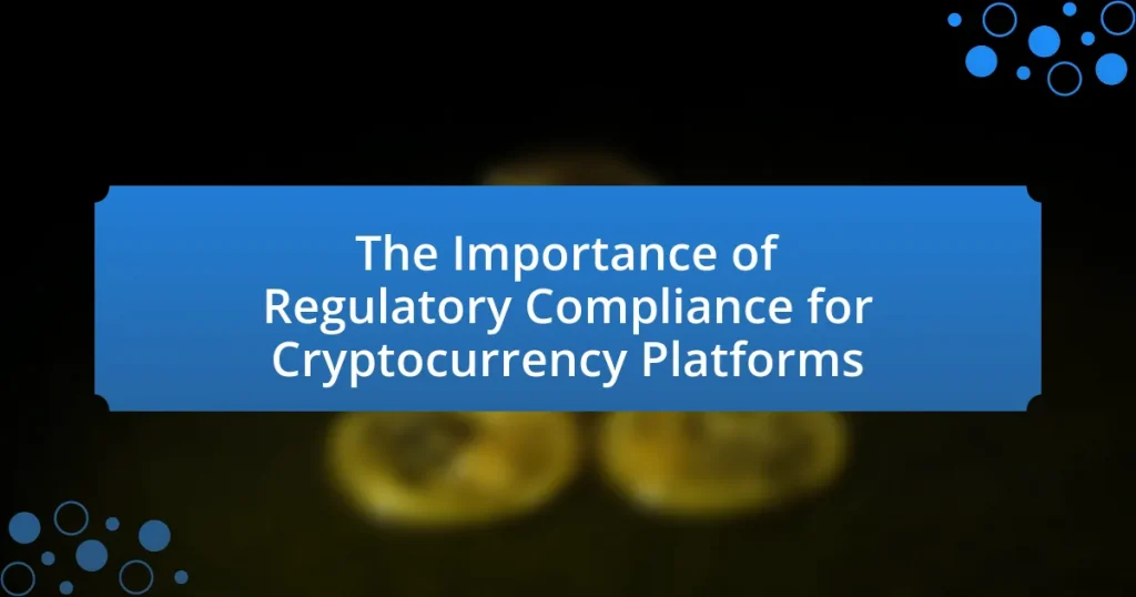 The Importance of Regulatory Compliance for Cryptocurrency Platforms