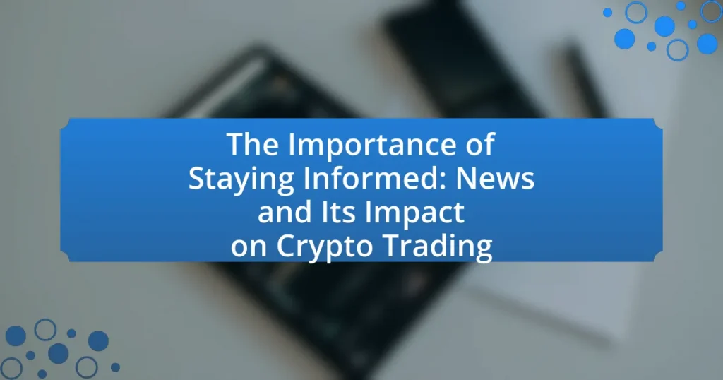 The Importance of Staying Informed: News and Its Impact on Crypto Trading
