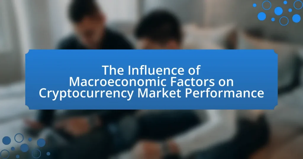 The Influence of Macroeconomic Factors on Cryptocurrency Market Performance