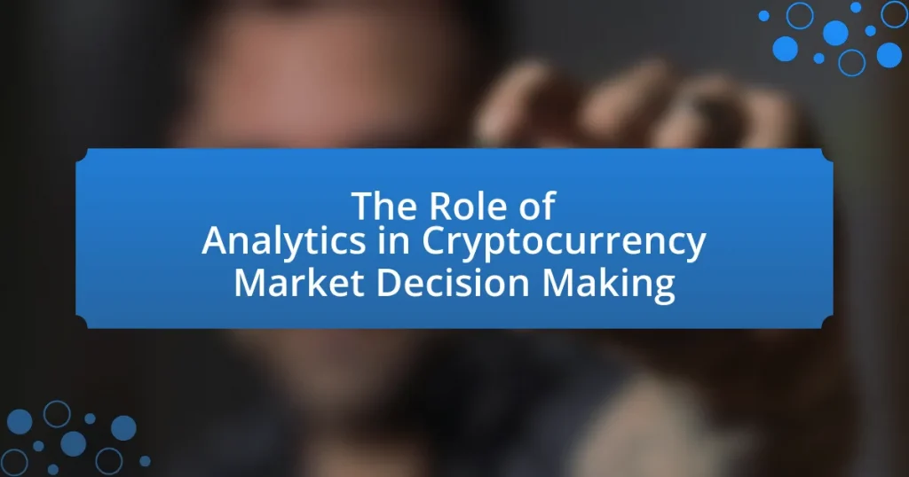 The Role of Analytics in Cryptocurrency Market Decision Making