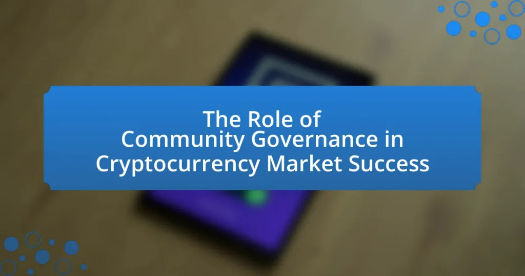 The Role of Community Governance in Cryptocurrency Market Success