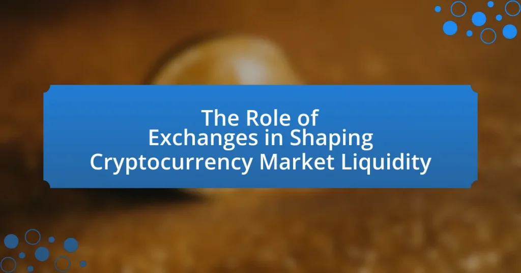 The Role of Exchanges in Shaping Cryptocurrency Market Liquidity