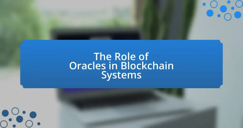 The Role of Oracles in Blockchain Systems