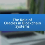 The Role of Oracles in Blockchain Systems