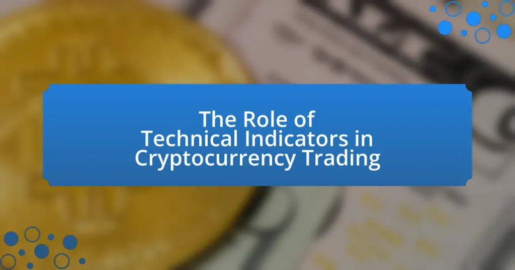 The Role of Technical Indicators in Cryptocurrency Trading