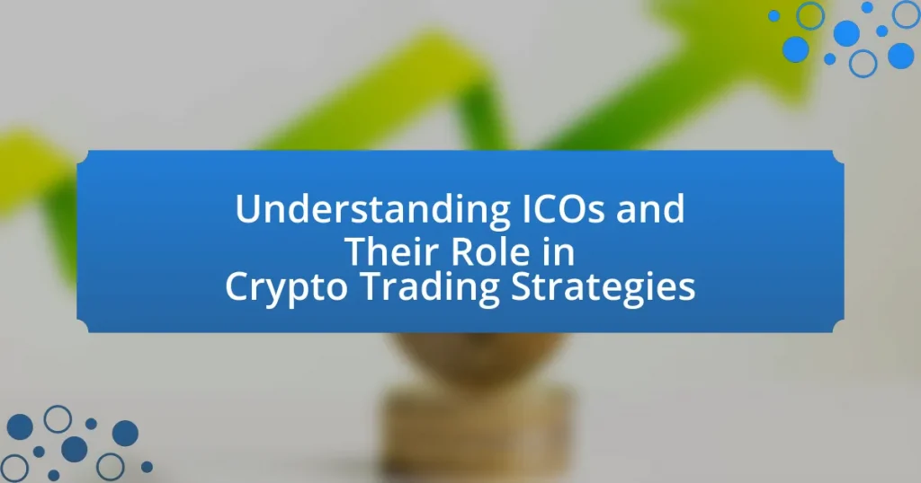 Understanding ICOs and Their Role in Crypto Trading Strategies