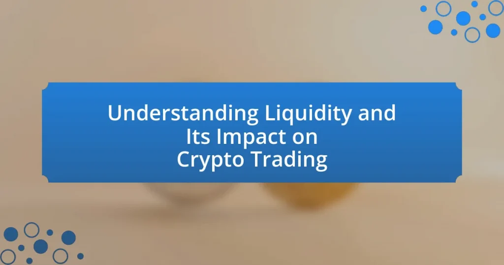 Understanding Liquidity and Its Impact on Crypto Trading