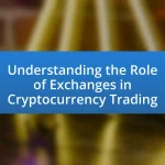 Understanding the Role of Exchanges in Cryptocurrency Trading