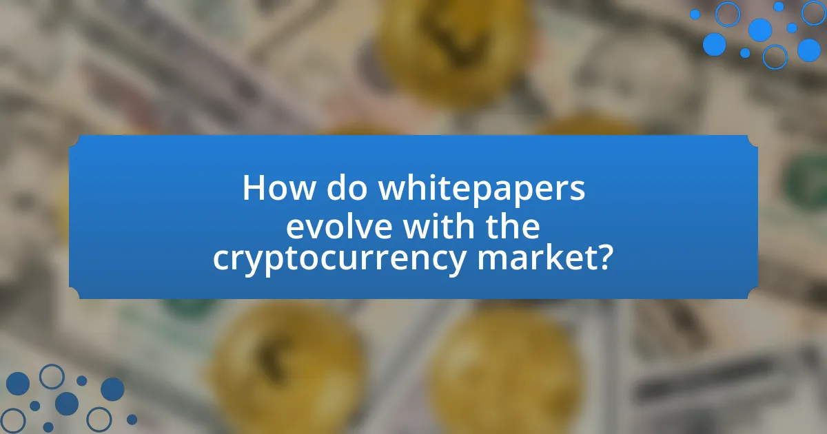 How do whitepapers evolve with the cryptocurrency market?