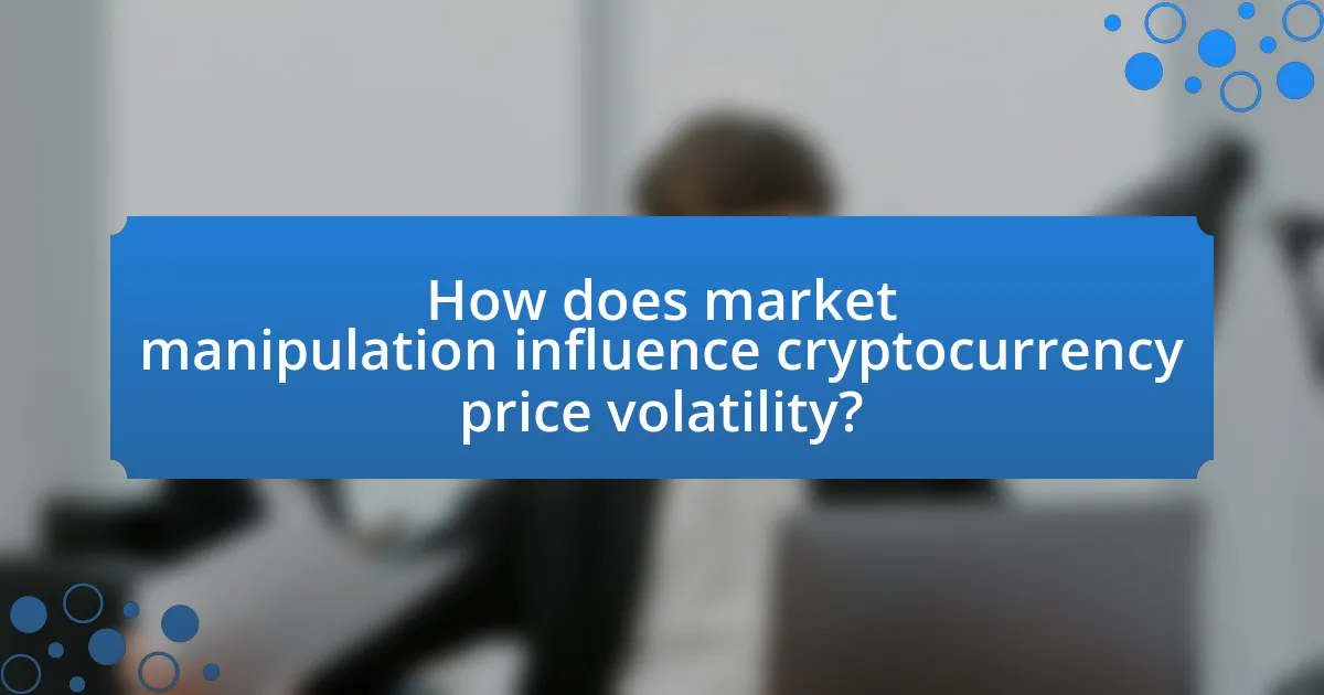 How does market manipulation influence cryptocurrency price volatility?