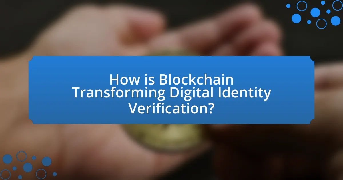 How is Blockchain Transforming Digital Identity Verification?