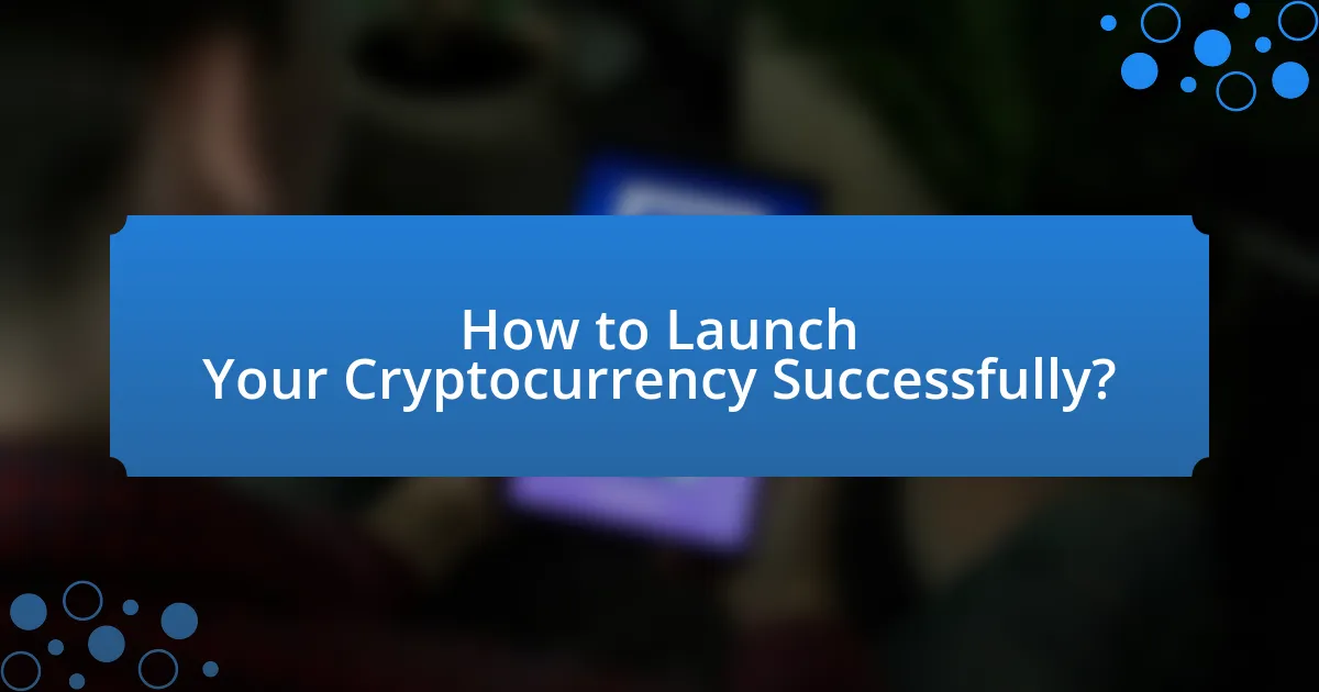 How to Launch Your Cryptocurrency Successfully?