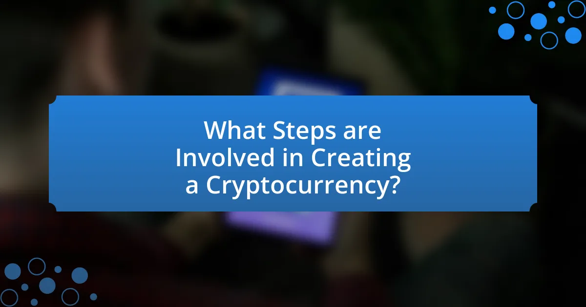 What Steps are Involved in Creating a Cryptocurrency?
