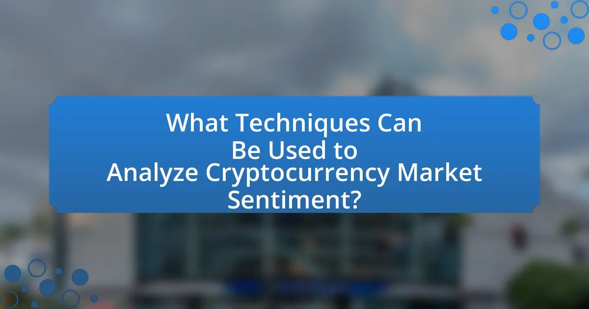 What Techniques Can Be Used to Analyze Cryptocurrency Market Sentiment?