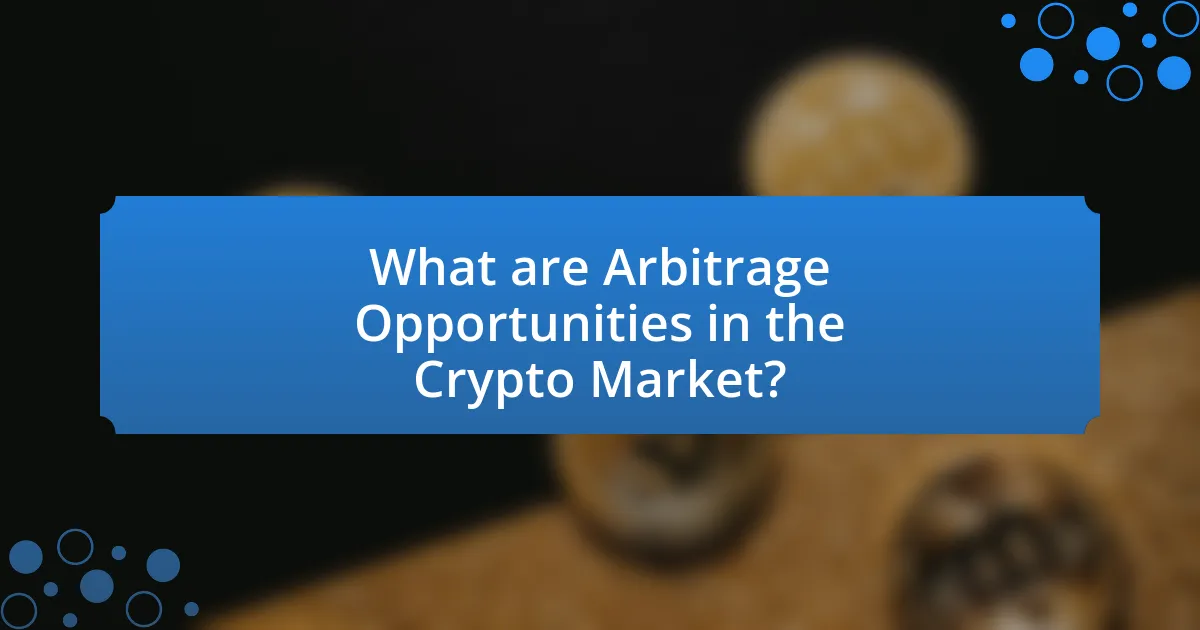 What are Arbitrage Opportunities in the Crypto Market?