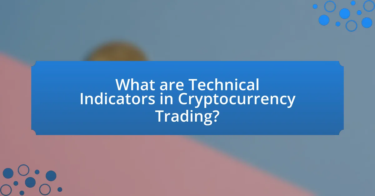 What are Technical Indicators in Cryptocurrency Trading?