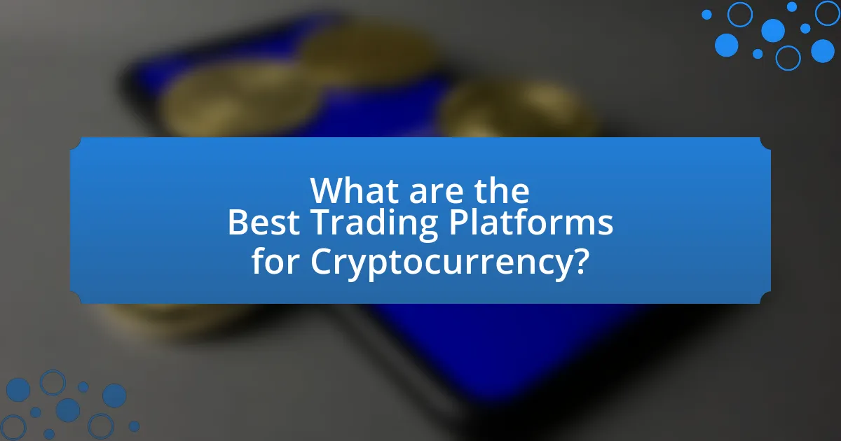 What are the Best Trading Platforms for Cryptocurrency?