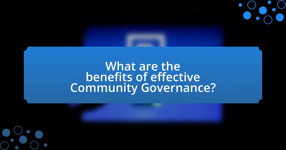 What are the benefits of effective Community Governance?