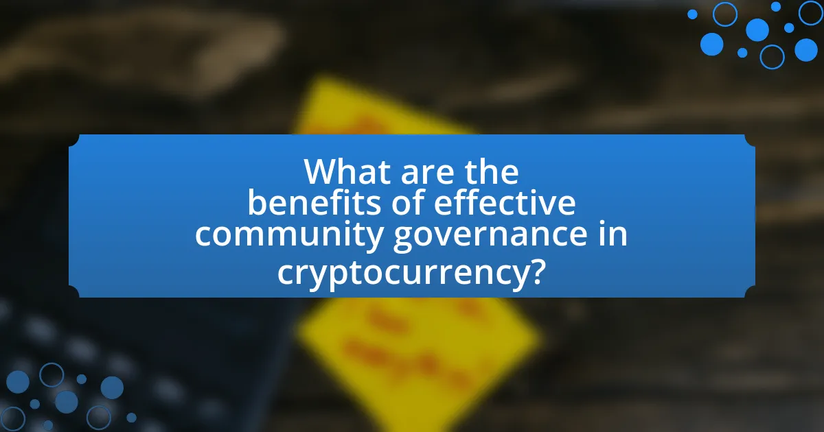 What are the benefits of effective community governance in cryptocurrency?