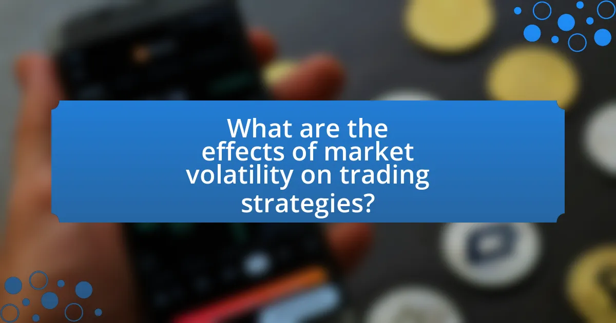 What are the effects of market volatility on trading strategies?