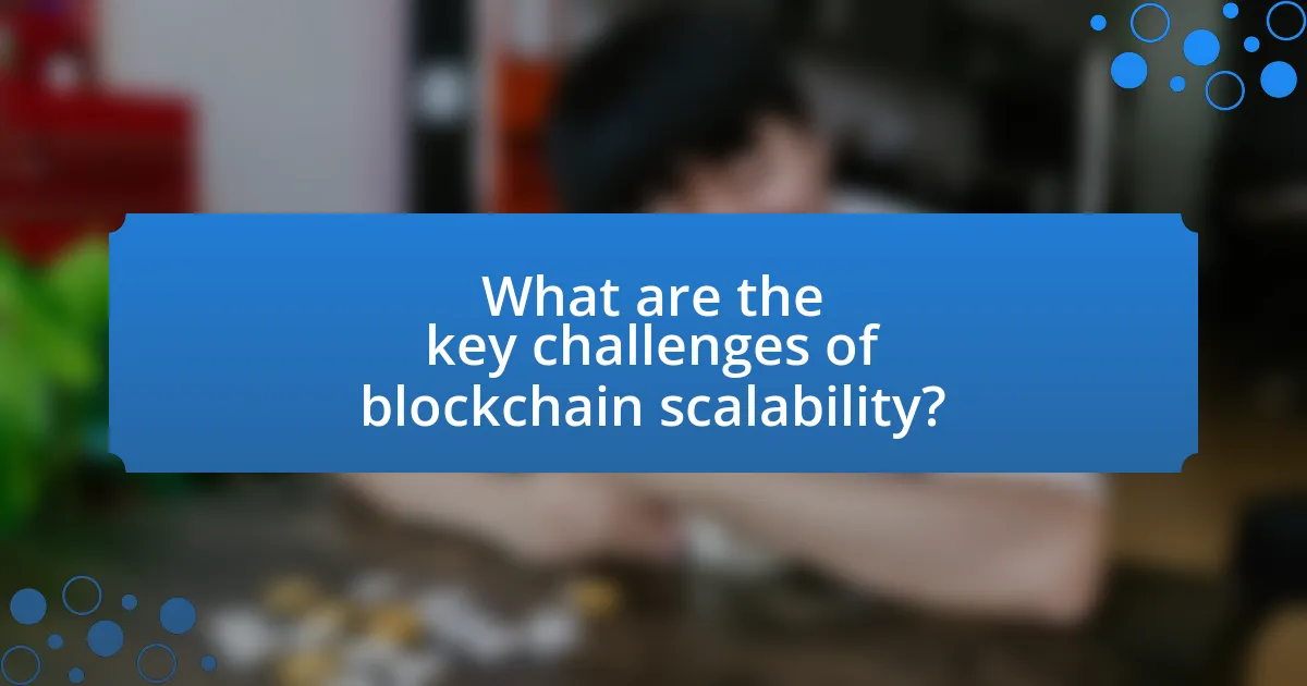 What are the key challenges of blockchain scalability?