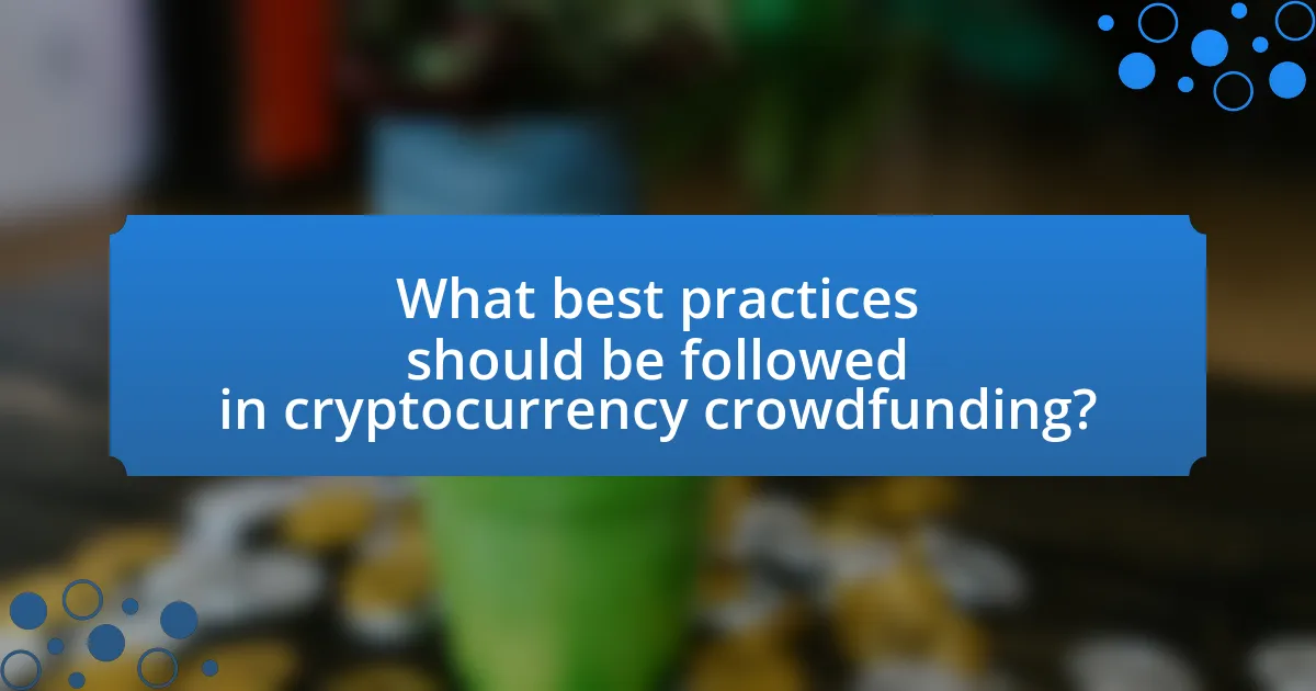 What best practices should be followed in cryptocurrency crowdfunding?
